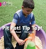 Pit Pat! Tip Tap!: Band 01a/Pink a