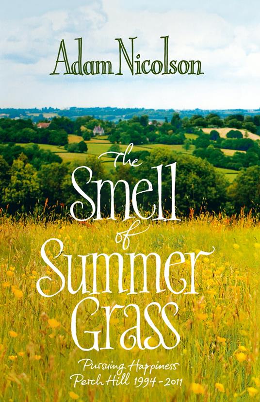 Smell of Summer Grass: Pursuing Happiness at Perch Hill