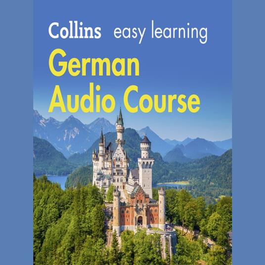 Easy German Course for Beginners: Learn the basics for everyday conversation (Collins Easy Learning Audio Course)