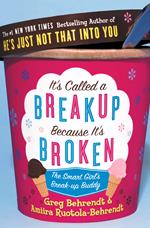 It’s Called a Breakup Because It’s Broken: The Smart Girl’s Breakup Buddy