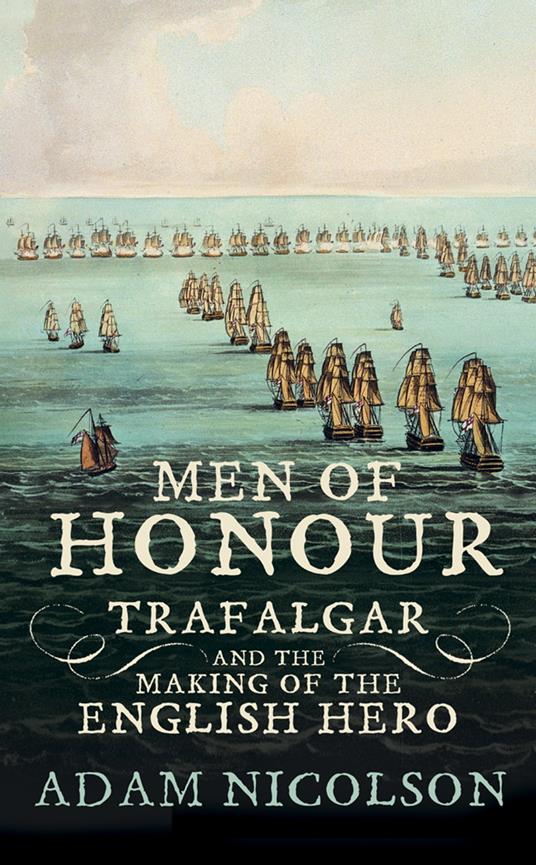 Men of Honour: Trafalgar and the Making of the English Hero