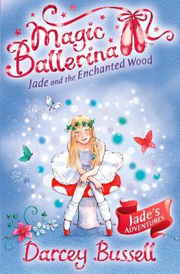 Jade and the Enchanted Wood - Darcey Bussell - cover