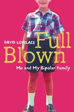 Full Blown: Me and My Bipolar Family