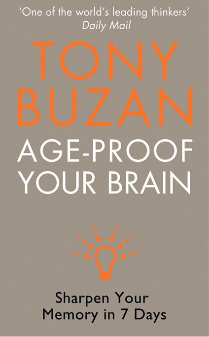 Age-Proof Your Brain: Sharpen Your Memory in 7 Days