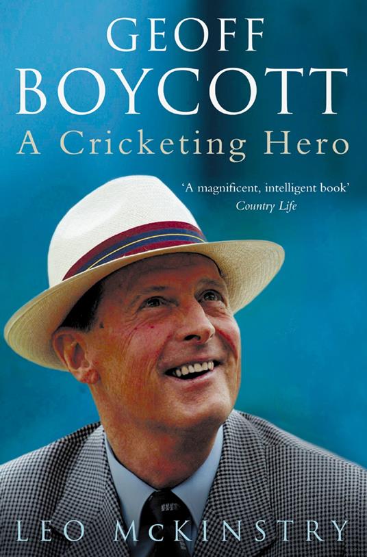 Geoff Boycott: A Cricketing Hero