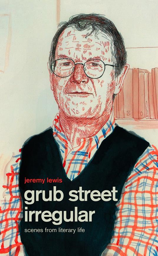 Grub Street Irregular: Scenes from Literary Life