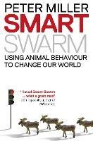 Smart Swarm: Using Animal Behaviour to Organise Our World