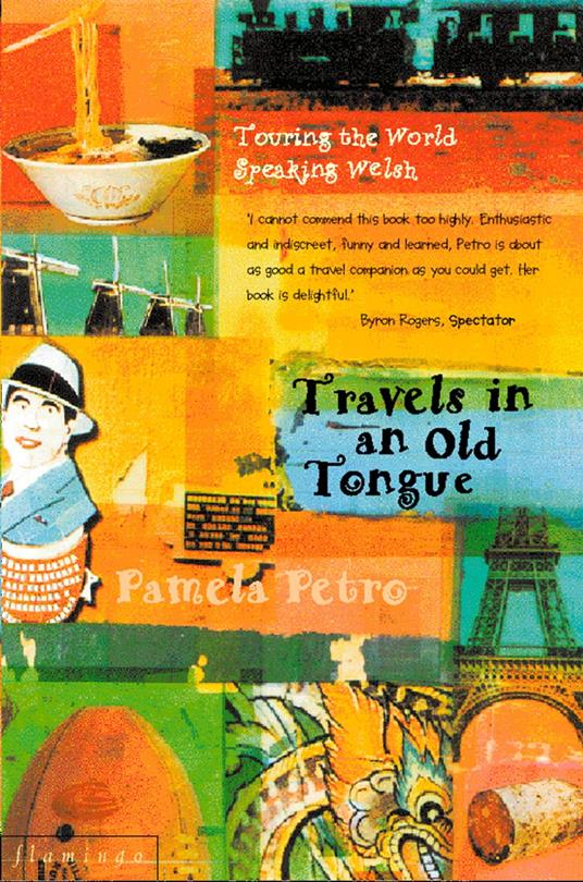 Travels in an Old Tongue: Touring the World Speaking Welsh