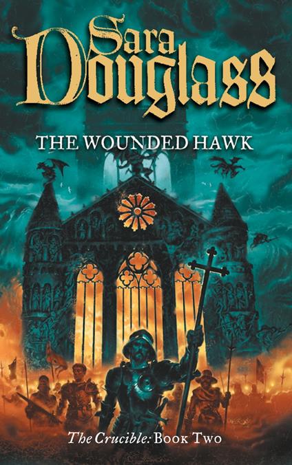 The Wounded Hawk (The Crucible Trilogy, Book 2)