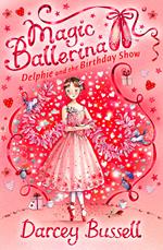 Delphie and the Birthday Show (Magic Ballerina, Book 6)