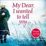 My Dear I Wanted to Tell You: Shortlisted for the Costa Novel Award; winner of Audiobook of the Year at the Galaxy Book Awards; a Richard and Judy pick; shortlisted for the Wellcome Prize
