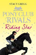 Riding Star (Pony Club Rivals, Book 3)