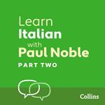 Learn Italian with Paul Noble for Beginners – Part 2: Italian made easy with your bestselling personal language coach