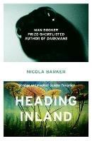 Heading Inland - Nicola Barker - cover