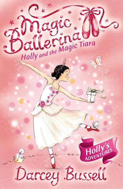 Holly and the Magic Tiara (Magic Ballerina, Book 15) - Darcey Bussell - ebook