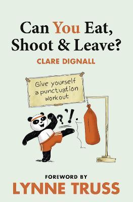 Can You Eat, Shoot and Leave? (Workbook) - Clare Dignall,Lynne Truss - cover