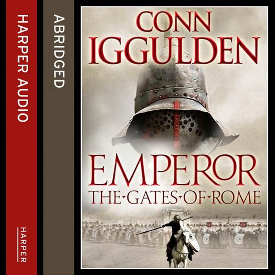 The Gates of Rome: With an exclusive sneak peek at Conn Iggulden’s upcoming new novel NERO (Emperor Series, Book 1)