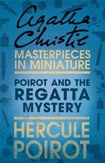 Poirot and the Regatta Mystery: A Hercule Poirot Short Story