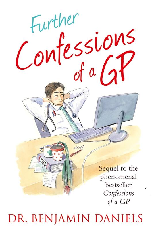 Further Confessions of a GP (The Confessions Series)