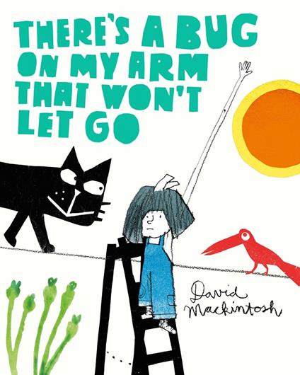 There’s a Bug on My Arm that Won’t Let Go - David Mackintosh - ebook