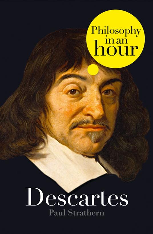 Descartes: Philosophy in an Hour