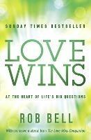 Love Wins: At the Heart of Life’s Big Questions - Rob Bell - cover