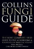 Collins Fungi Guide: The Most Complete Field Guide to the Mushrooms & Toadstools of Britain & Ireland - Stefan Buczacki,Chris Shields,Denys Ovenden - cover
