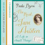 The Real Jane Austen: A Life in Small Things