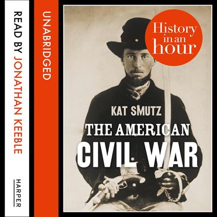 The American Civil War: History in an Hour