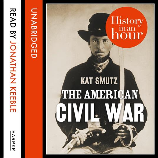 The American Civil War: History in an Hour