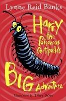 Harry the Poisonous Centipede’s Big Adventure