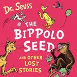The Bippolo Seed and Other Lost Stories (Dr. Seuss)