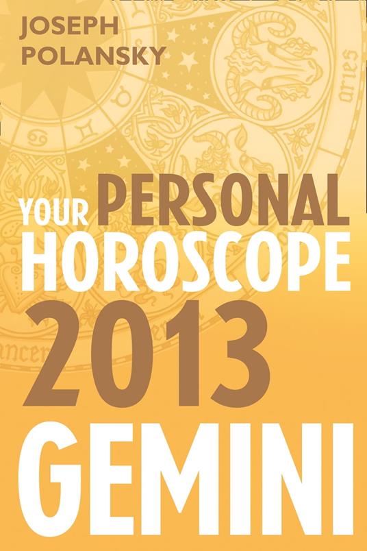 Gemini 2013: Your Personal Horoscope