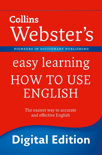 Webster’s Easy Learning How to use English: Your essential guide to accurate English (Collins Webster’s Easy Learning)