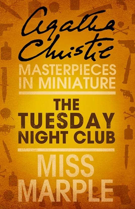 The Tuesday Night Club: A Miss Marple Short Story - Christie, Agatha -  Ebook in inglese - EPUB2 con Adobe DRM | IBS