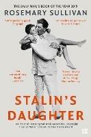 Stalin’s Daughter: The Extraordinary and Tumultuous Life of Svetlana Alliluyeva