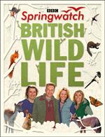 Springwatch British Wildlife: Accompanies the BBC 2 TV series