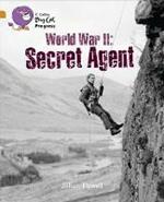 World War II: Secret Agent: Band 06 Orange/Band 17 Diamond