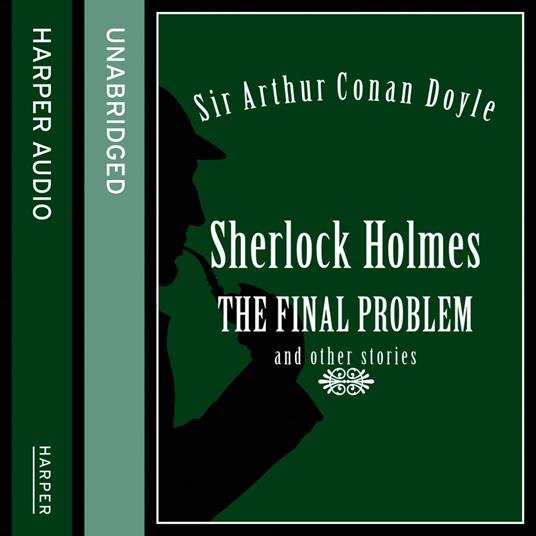 Sherlock Holmes: The Final Problem and other stories