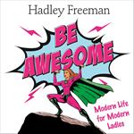 Be Awesome: Modern Life for Modern Ladies