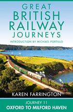 Journey 11: Oxford to Milford Haven (Great British Railway Journeys, Book 11)