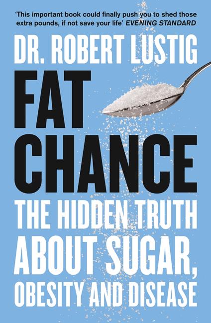 Fat Chance: The bitter truth about sugar