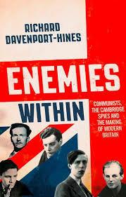 Enemies Within: Communists, the Cambridge Spies and the Making of Modern Britain - Richard Davenport-Hines - cover