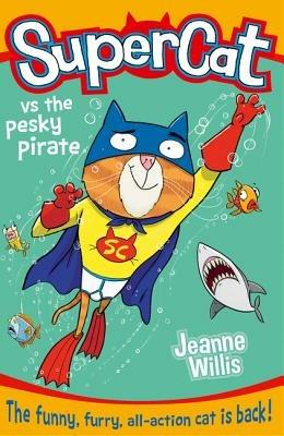 Supercat vs the Pesky Pirate - Jeanne Willis - cover