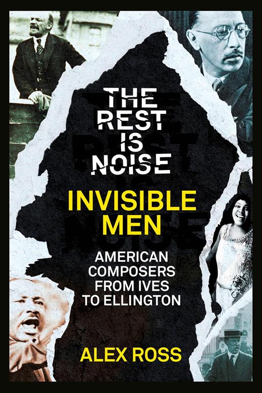 The Rest Is Noise Series: Invisible Men: American Composers from Ives to Ellington