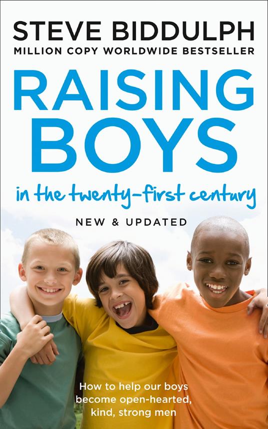 Raising Boys in the 21st Century: Completely Updated and Revised