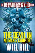 The Department 19 Files: The Devil in No Man’s Land: 1917 (Department 19)