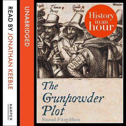 The Gunpowder Plot: History in an Hour