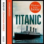 Titanic: History in an Hour