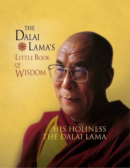 The Dalai Lama's Little Book of Wisdom - Holiness The Dalai Lama, His -  Ebook in inglese - EPUB2 con Adobe DRM | IBS